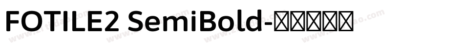 FOTILE2 SemiBold字体转换